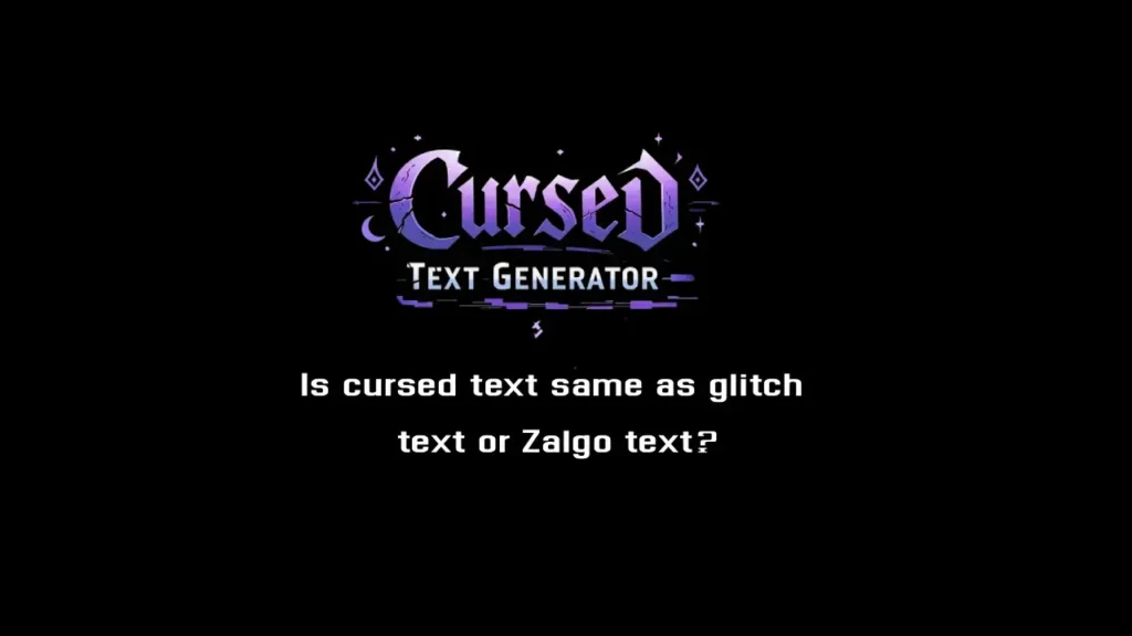 Is cursed text same as glitch text or Zalgo text? 1 Is cursed text same as glitch text or Zalgo text?