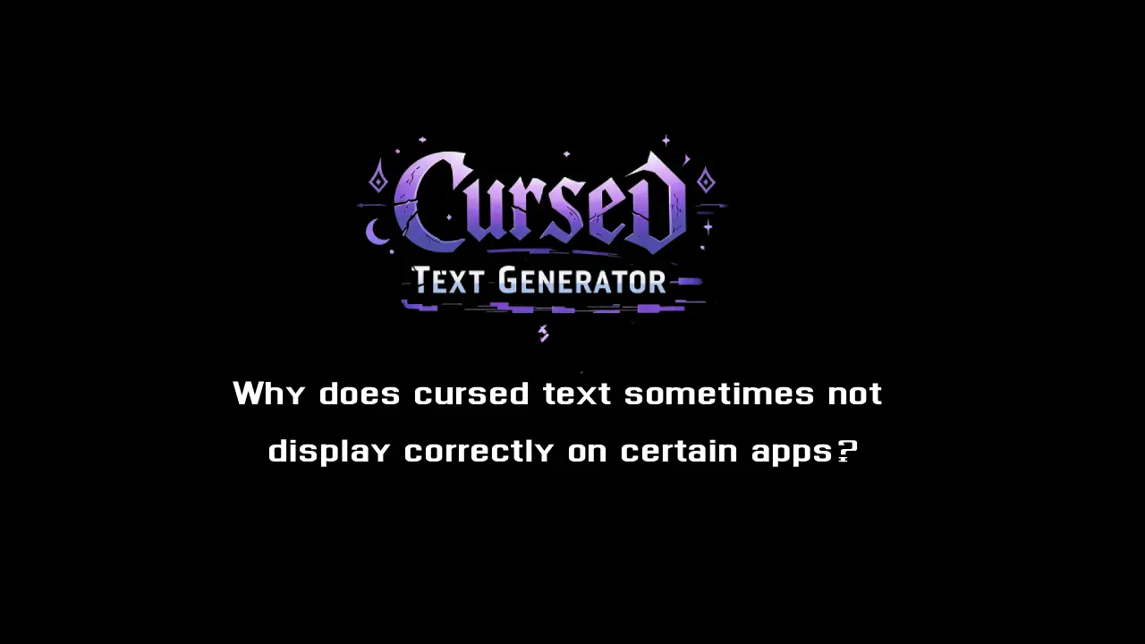 Cursed Text Not Display Correctly on Apps