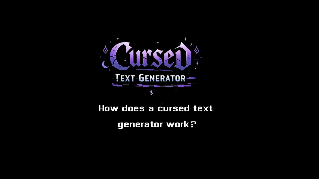 How does a cursed text generator work?