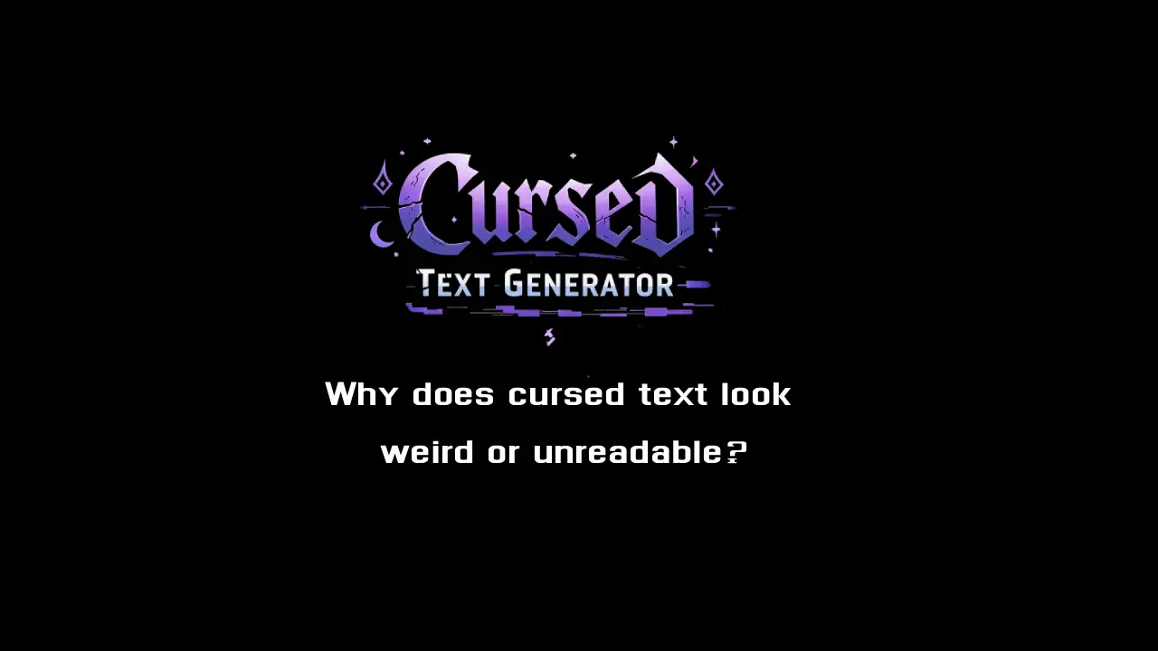 Why does cursed text look weird