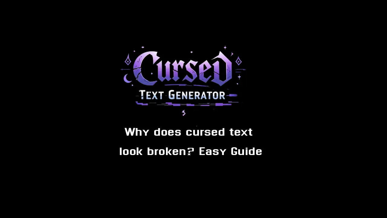 Why does cursed text look broken