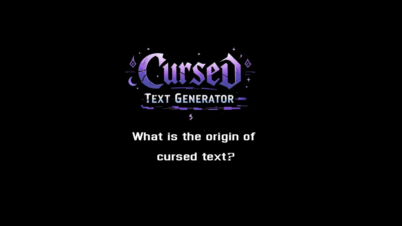 What is the origin of cursed text?