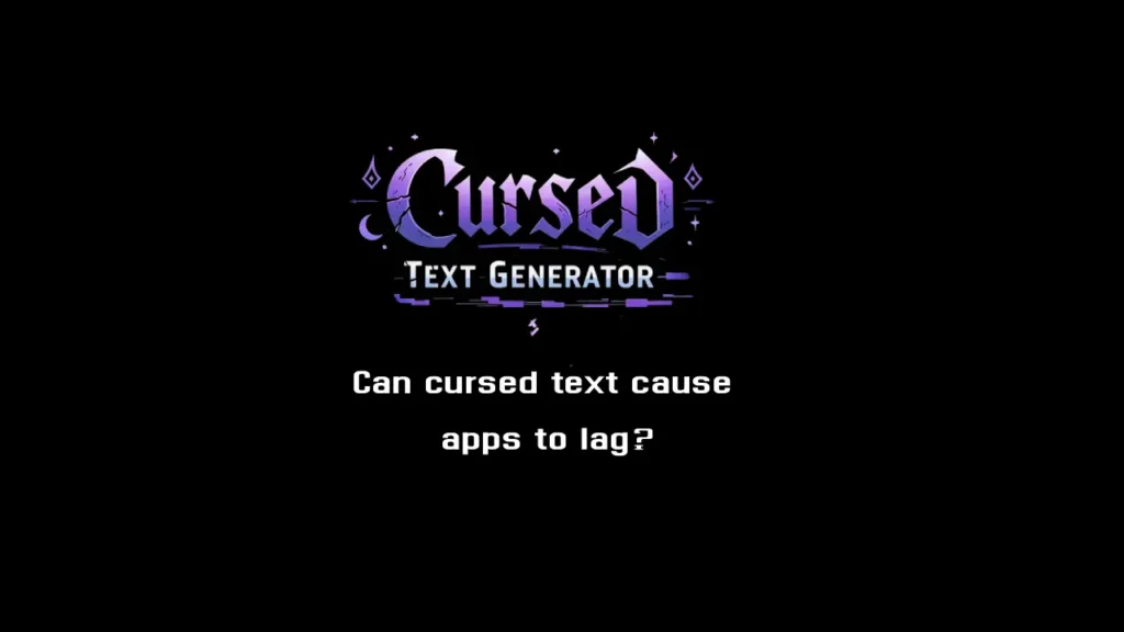 Can cursed text cause apps to lag? 1 Can cursed text cause apps to lag