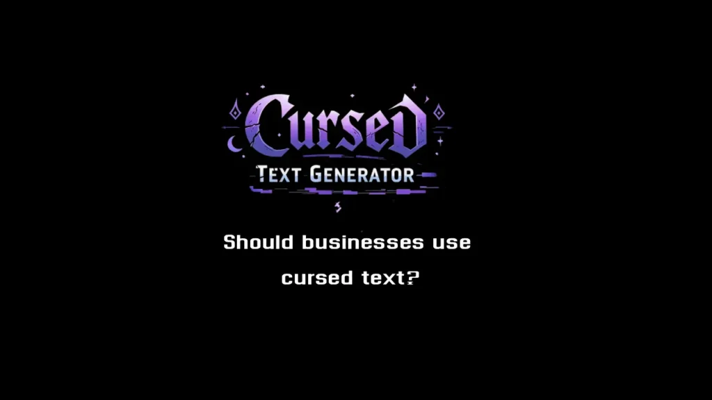 Should businesses use cursed text?