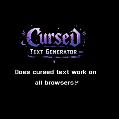 Does cursed text work on all browsers