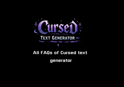 FAQs of Cursed text generator